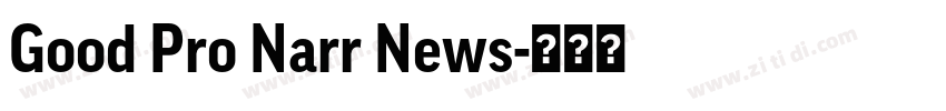 Good Pro Narr News字体转换 Good Pro Narr News字体转换